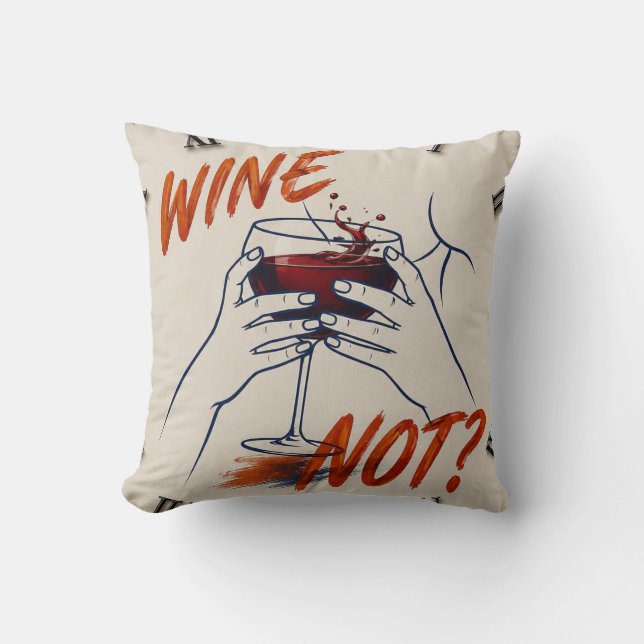 Wine Not? Funny Wine Modern  Cushion (Front)