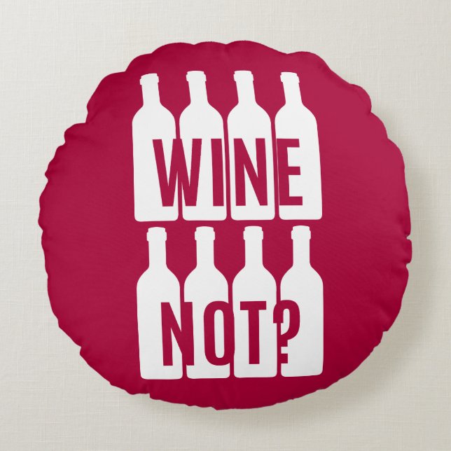 Wine not round cushion (Front)