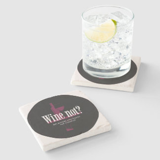 Wine Not? Sip, Savour & Enjoy the Moment Stone Coaster