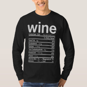 wine nutrition facts  thanksgiving christmas food T-Shirt