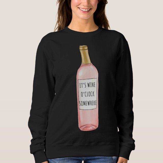 Wine O&amp X27 Clock Somewhere Sweatshirt (Front)