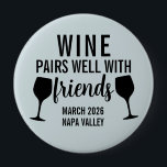 Wine Pairs Well with Friends Tasting Trip  10 Cm Round Badge<br><div class="desc">This design was created though digital art. You may change the style of this shirt by choosing More > under the style option. It may be personalised by clicking the customise button and changing the colour, adding a name, initials or your favourite words. Contact me at colorflowcreations@gmail.com if you with...</div>
