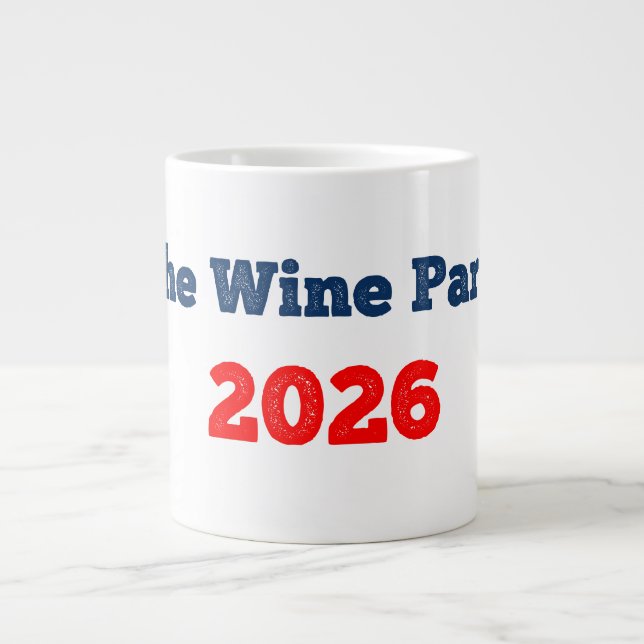 Wine Party 2026 Funny Election Coffee Mug (Front)