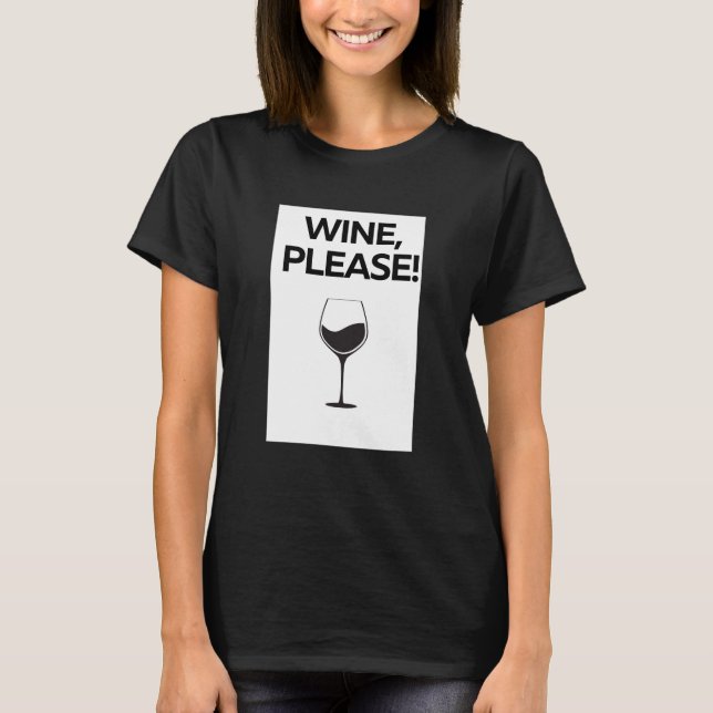 Wine Please Shirt (Front)