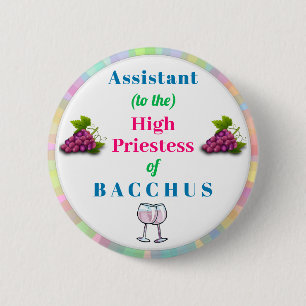 Wine Queen Assistant Funny Humourous Bacchus 6 Cm Round Badge