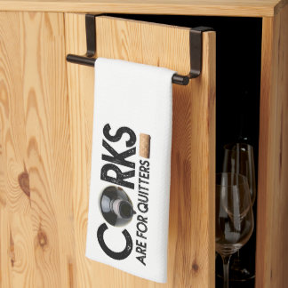 Wine quote "Corks Are for Quitters" Tea Towel
