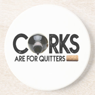 Wine quote "Corks for Quitters" Sandstone Coaster
