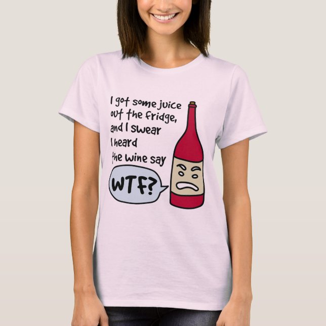 Wine Says “WTF?” (black text) T-Shirt (Front)