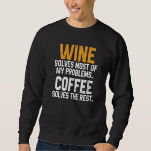 Wine Solves My Problems Coffee  Mom Wine Drinking  Sweatshirt
