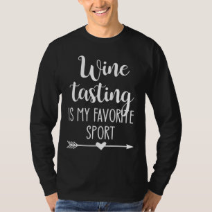 Wine Tasting Is My Favourite Sport 50 T-Shirt