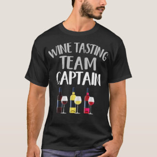 Wine Tasting T-Shirt Funny Theme Team Captain