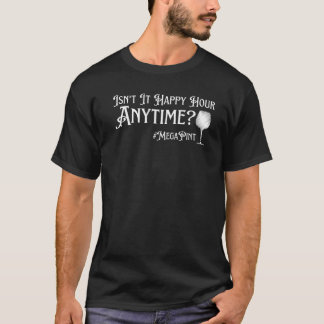 Wine Trending Isn't Happy Hour Anytime Mega Pint T-Shirt