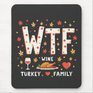 WIne Turkey Family Funny Thanksgiving Mouse Pad