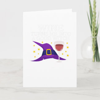 Wine Turns Me Into A Good Witch Happy Halloween Card