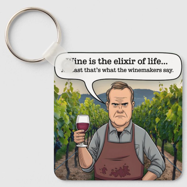 Winemaker Vineyard, Wine is the Elixir of Life Key Ring (Front)