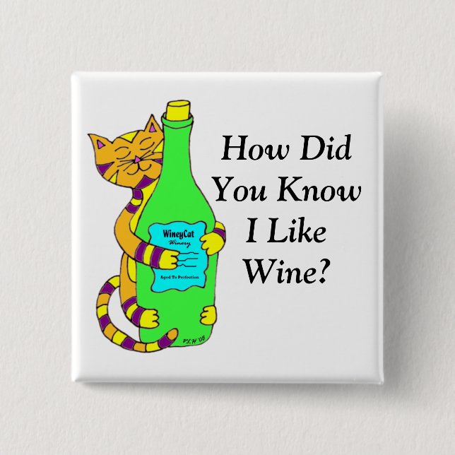 Wineycat, "How Did You Know I LikeWine?" Button (Front)