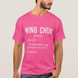 Wing Chun Funny Definition Humour. Kung Fu Lovers  T-Shirt