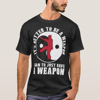 Wing Chun It'S Better To Be Fighter Kung Fu T-Shirt