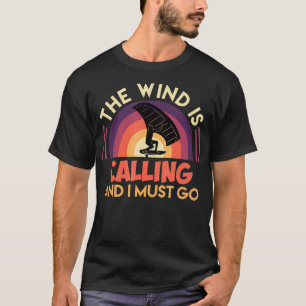 Wing Foil saying Wind is calling Wing Surf Wingfoi T-Shirt