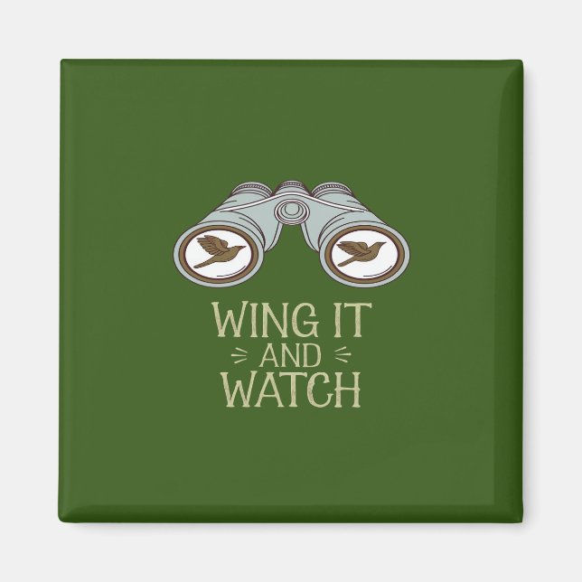 Wing It and Watch Birdwatching Nature Adventure Magnet (Front)
