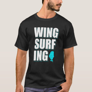 Wing Surfing Wing Foil Wingsurf  1 T-Shirt