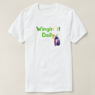 Wingin It Daily Funny Bug Humor T-Shirt