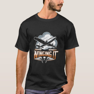 Winging It Aeroplane Fly Aviation Flying Plane Ent T-Shirt