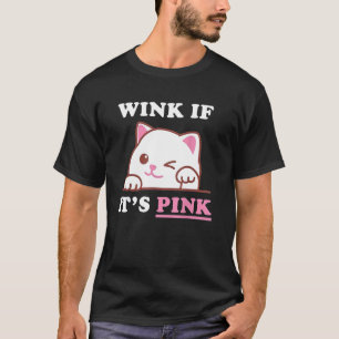 Wink If It's Pink Funny Humour Cute Cat T-Shirt