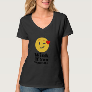 Winking Smile If You Want Me Flirty & Fun Black Te T-Shirt