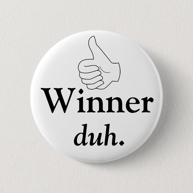 Winner, duh Button (Front)