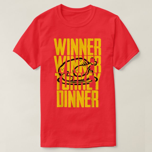 Winner Turkey Dinner Feast Joke Humor Funny Thanks T-Shirt (Design Front)