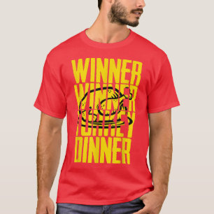 Winner Turkey Dinner Feast Joke Humour Funny Thank T-Shirt