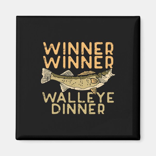 Winner Walleye Dinner Fishing Funny Fisherman Men  Magnet (Front)