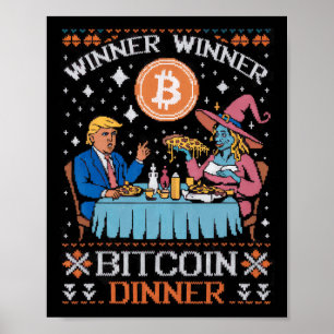 Winner Winner Bitcoin Dinner Ugly Trump Xmas Sweat Poster