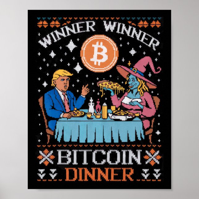 Winner Winner Bitcoin Dinner Ugly Trump Xmas Sweat Poster (Front)