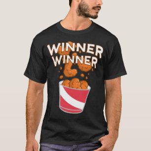Winner Winner Chickens Dinner T-Shirt