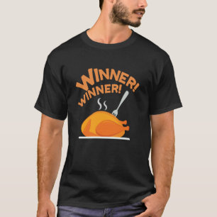 Winner Winner Chickens Dinner T-Shirt