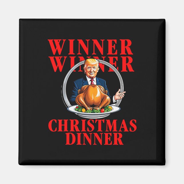 Winner Winner Christmas Dinner Funny Trump Won Tur Magnet (Front)