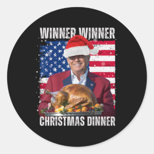 Winner Winner Christmas Dinner Humour Funny Trump  Classic Round Sticker