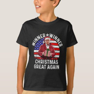 Winner Winner Christmas Great Again Trump Funny Hu T-Shirt