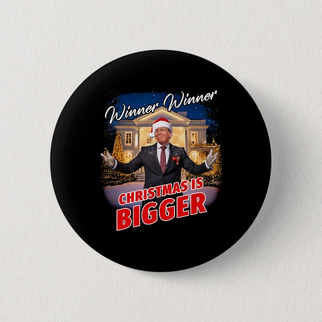 Winner Winner Christmas Is Bigger – President Trum 6 Cm Round Badge (Front)