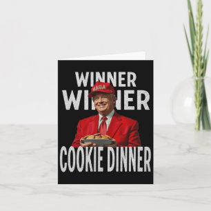 Winner Winner Cookie Dinner Funny Trump 2024 47th  Card