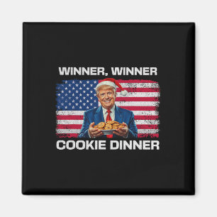 Winner Winner Cookie Dinner Funny Trump 2024 47th  Magnet