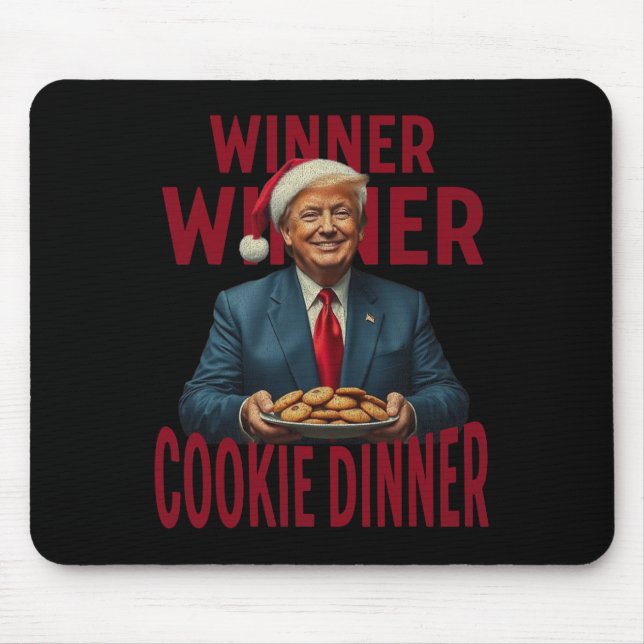 Winner Winner Cookie Dinner Funny Trump 2024 47th  Mouse Pad (Front)