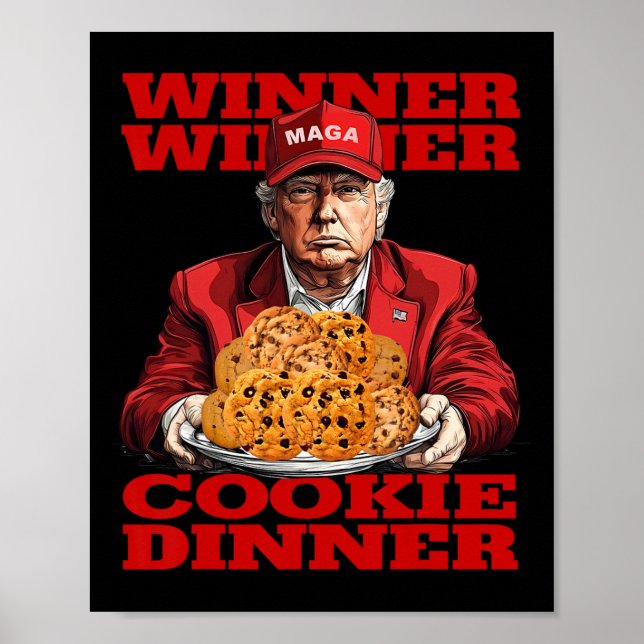 Winner Winner Cookie Dinner Funny Trump 2024 47th  Poster (Front)