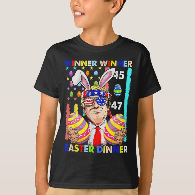 Winner Winner Easter Dinner Easter Trump Funny Eas T-Shirt (Front)