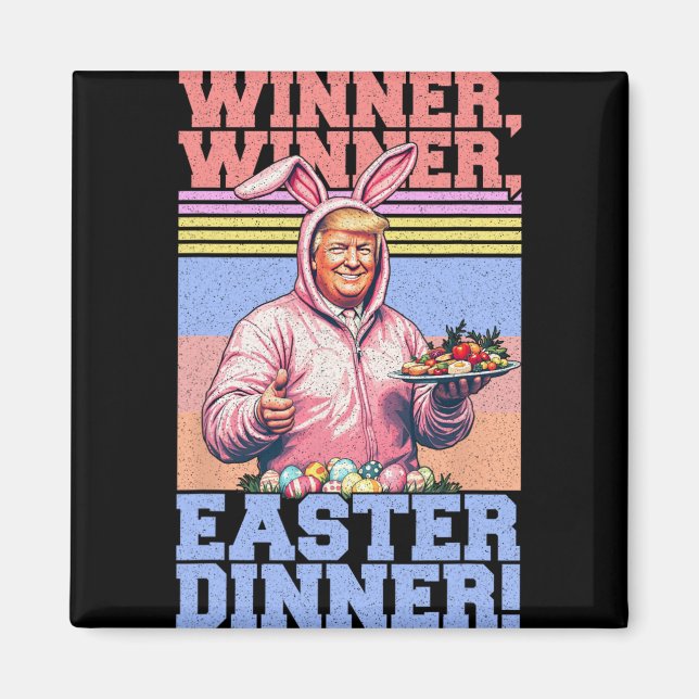 Winner Winner Easter Dinner Funny Trump Bunny Ears Magnet (Front)