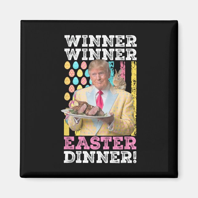 Winner Winner Easter Dinner Funny Trump Easter Us  Magnet (Front)