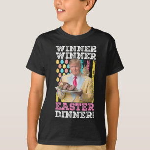 Winner Winner Easter Dinner Funny Trump Easter Us T-Shirt
