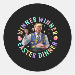 Winner Winner Easter Dinner Funny Trump Happy East Classic Round Sticker
